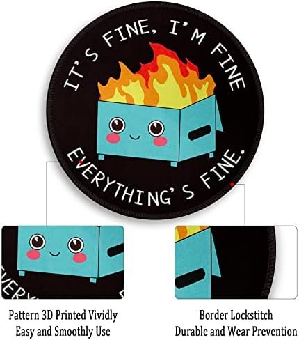 Dumpster on Fire Round Mouse Pad 8.6 x 8.6 Inch, Cute Funny Mousepad for Laptop Gaming, Stitched Edge Non-Slip Rubber Base, Home Office Decor Desk Accessories, It's Fine I`m Fine Everything is Fine - Image 5