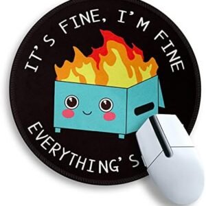 Dumpster on Fire Round Mouse Pad 8.6 x 8.6 Inch, Cute Funny Mousepad for Laptop Gaming, Stitched Edge Non-Slip Rubber Base, Home Office Decor Desk Accessories, It's Fine I`m Fine Everything is Fine
