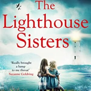 The Lighthouse Sisters: Gripping and heartwrenching World War Two historical fiction, inspired by true events